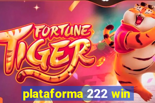 plataforma 222 win